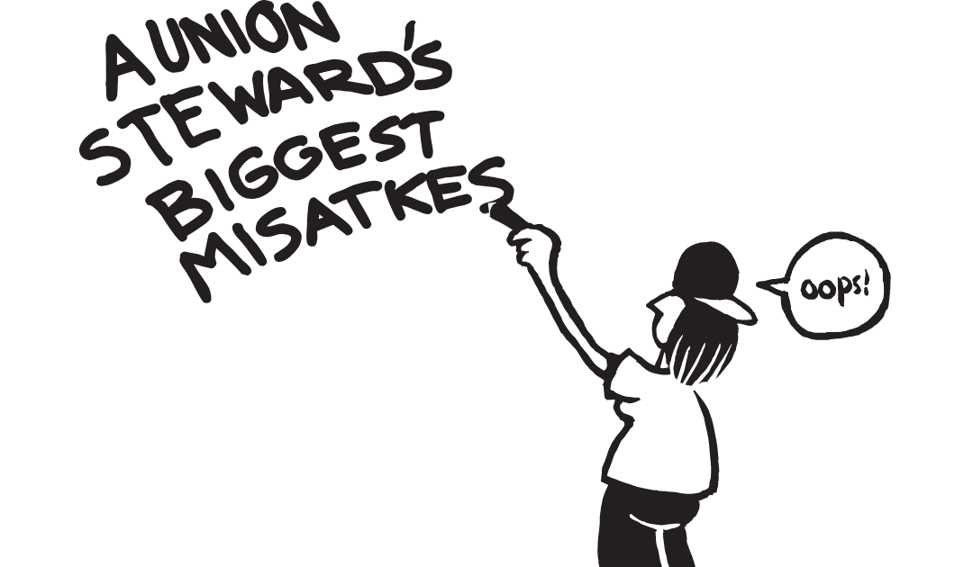 A Union Steward’s Biggest Mistakes