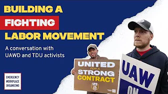 Building a Fighting Labor Movement: A conversation with UAWD and TDU activists